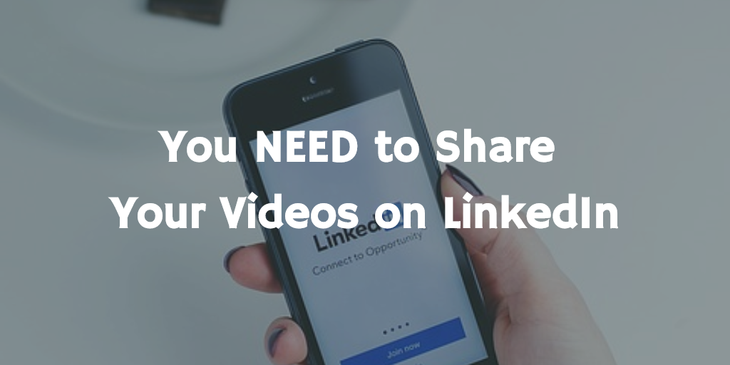 You NEED to Share Your Videos on LinkedIn